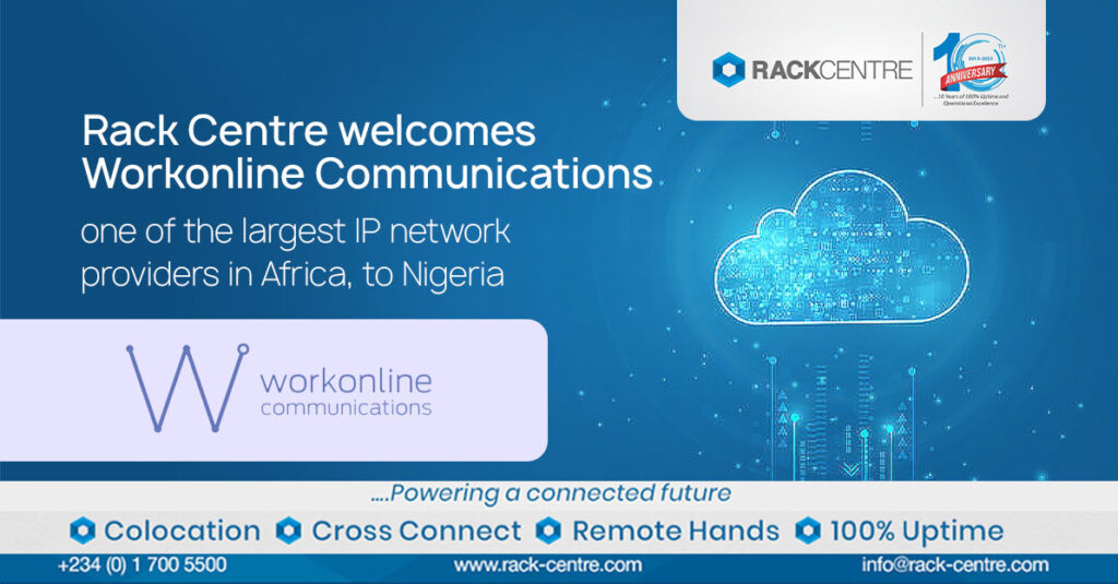 Rack Centre welcomes Workonline Communications, one of the largest IP network providers in Africa, to Nigeria